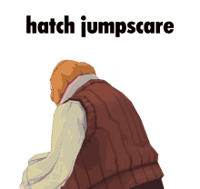 jumpscare hatch