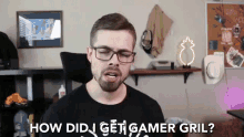 How Did I Get Gamer Gril Basically Homeless GIF - How Did I Get Gamer Gril Gamer Gril Gamer GIFs