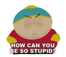 how can you be so stupid eric cartman south park s7e15 christmas in canada