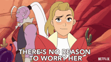 Theres No Reason To Worry Her Adora GIF - Theres No Reason To Worry Her Adora She Ra GIFs