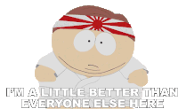 Im A Little Better Than Everyone Else Here Eric Cartman Sticker - Im A Little Better Than Everyone Else Here Eric Cartman South Park Stickers