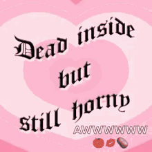 Dead Inside Butstillhorny GIF - Dead Inside Butstillhorny Heart GIFs