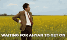 ahyan ahyan get on waiting for ahyan to get on