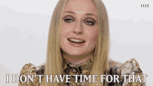 I Dont Have Time For That Sophie Turner GIF - I Dont Have Time For That Sophie Turner Ask Me Anything GIFs