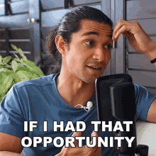 If I Had That Opportunity Wil Dasovich GIF - If I Had That Opportunity Wil Dasovich If I Had That Chance GIFs