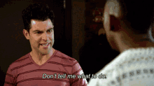 New Girl Dont Tell Me What To Do GIF - New Girl Dont Tell Me What To Do What To Do GIFs