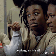 Oitnb Lesbians Right GIF - Oitnb Lesbians Right Orange Is The New Black GIFs