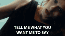 Tell Me What You Want To Say What Do I Say GIF - Tell Me What You Want To Say Tell Me What Do I Say GIFs