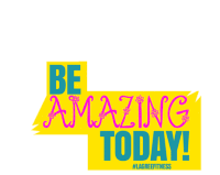 Be Amazing Today Youre Great Sticker - Be Amazing Today Be Amazing Youre Great Stickers