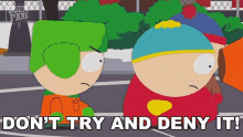 Dont Try And Deny It Eric Cartman GIF - Dont Try And Deny It Eric Cartman Kyle Broflovski GIFs