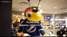 Tampa Bay Lightning Thunderbug GIF - Tampa Bay Lightning Thunderbug Anyways Whats For Lunch GIFs