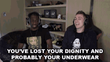 You Lost Your Dignity And Probably Your Underwear GIF - You Lost Your Dignity And Probably Your Underwear Lost Dignity GIFs