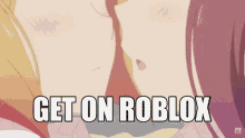 get on roblox roblox roblox meme roblox memes anime