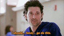 Greys Anatomy Derek Shepherd GIF - Greys Anatomy Derek Shepherd I Should Go Do This GIFs