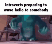 Introverts Preparing To Wave Hello To Somebody Monster Inc GIF - Introverts Preparing To Wave Hello To Somebody Monster Inc GIFs