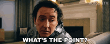 Whats The Point John Cusack GIF - Whats The Point John Cusack Dr Kevin Christie GIFs