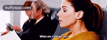 What Am I Allergic To?.Gif GIF - What Am I Allergic To? The Proposal Sandra Bullock GIFs