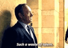 houseofcards francis underwood talent such a waste of talent houseofcards francis underwood talent such a waste of talent