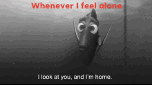 alone look home love you look at you