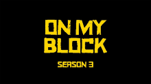 On My Block Season3 Title GIF - On My Block Season3 On My Block Title GIFs