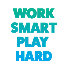 Work Smart Play Hard Sticker - Work Smart Play Hard Hard Work Stickers