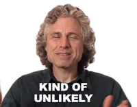 Kind Of Unlikely Steven Pinker Sticker - Kind Of Unlikely Steven Pinker Big Think Stickers