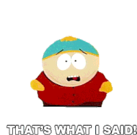 Thats What I Said Eric Cartman Sticker - Thats What I Said Eric Cartman South Park Stickers