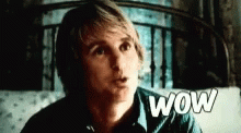 For Real Wow GIF - For Real Wow Owen Wilson GIFs