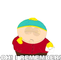 Oh I Remember Eric Cartman Sticker - Oh I Remember Eric Cartman South Park Stickers