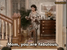 Fabulous Mom! GIF - Mom You Are F Abulous GIFs