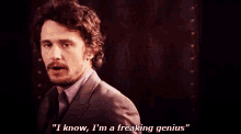 I Know. I'M A Freaking Genius. GIF - James France I Know Im A Freaking Genius GIFs