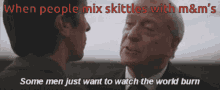 When People Mix Skittles With M And Ms GIF - When People Mix Skittles With M And Ms Watch The World Burn GIFs