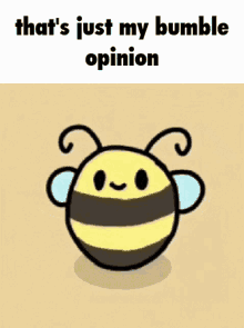 Bee Humble Opinion GIF - Bee Humble Opinion In My Opinion GIFs