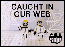 lego stickupboys stickupmusic caught caught in our web
