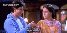 Rahul: Friends Ji?Anjali: Friends.Gif GIF - Rahul: Friends Ji?Anjali: Friends Iconic K3g GIFs