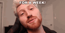 For A Week Whole Week GIF - For A Week Whole Week Entire Week GIFs