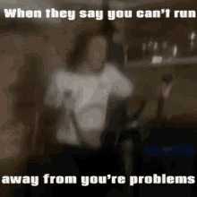 running away from my problems run procrastinating running be like you can run but you cant hide running away from my problems run procrastinating running be like you can run but you cant hide