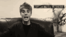 Never Say Never GIF - Never Say Never Justin Beiber Motivate GIFs