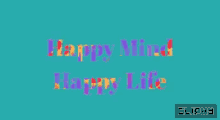 Happy Life GIF - Happy Life Mind GIFs