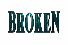 broken broken