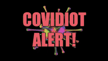 Covid Covid19 GIF - Covid Covid19 Covidiot Alert GIFs