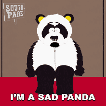 Im A Sad Panda Peetie GIF - Im A Sad Panda Peetie South Park GIFs