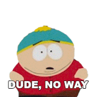 Dude No Way Eric Cartman Sticker - Dude No Way Eric Cartman South Park Stickers
