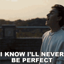 I Know Ill Never Be Perfect Flaws GIF - I Know Ill Never Be Perfect Flaws Johnny Orlando GIFs