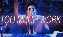 Too Much Work GIF - Too Much Work GIFs