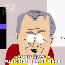 I Dont Have Fucking Idea Up Here Pat Robertson GIF - I Dont Have Fucking Idea Up Here Pat Robertson South Park GIFs