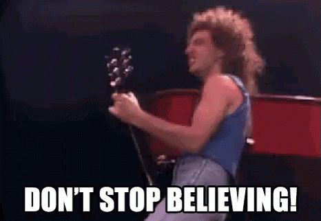 Dont Stop Believing GIF.