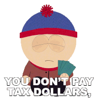 You Dont Pay Tax Dollars Cartman Youre Eight Stan Marsh Sticker - You Dont Pay Tax Dollars Cartman Youre Eight Stan Marsh South Park Stickers