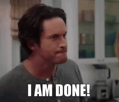 Done GIF - I Am Done Done Finished - Discover & Share GIFs