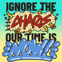 Ignore The Chaos Our Time Is Now GIF - Ignore The Chaos Chaos Our Time Is Now GIFs